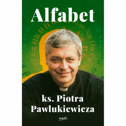 Książka: Alfabet ks. Piotra Pawlukiewicza