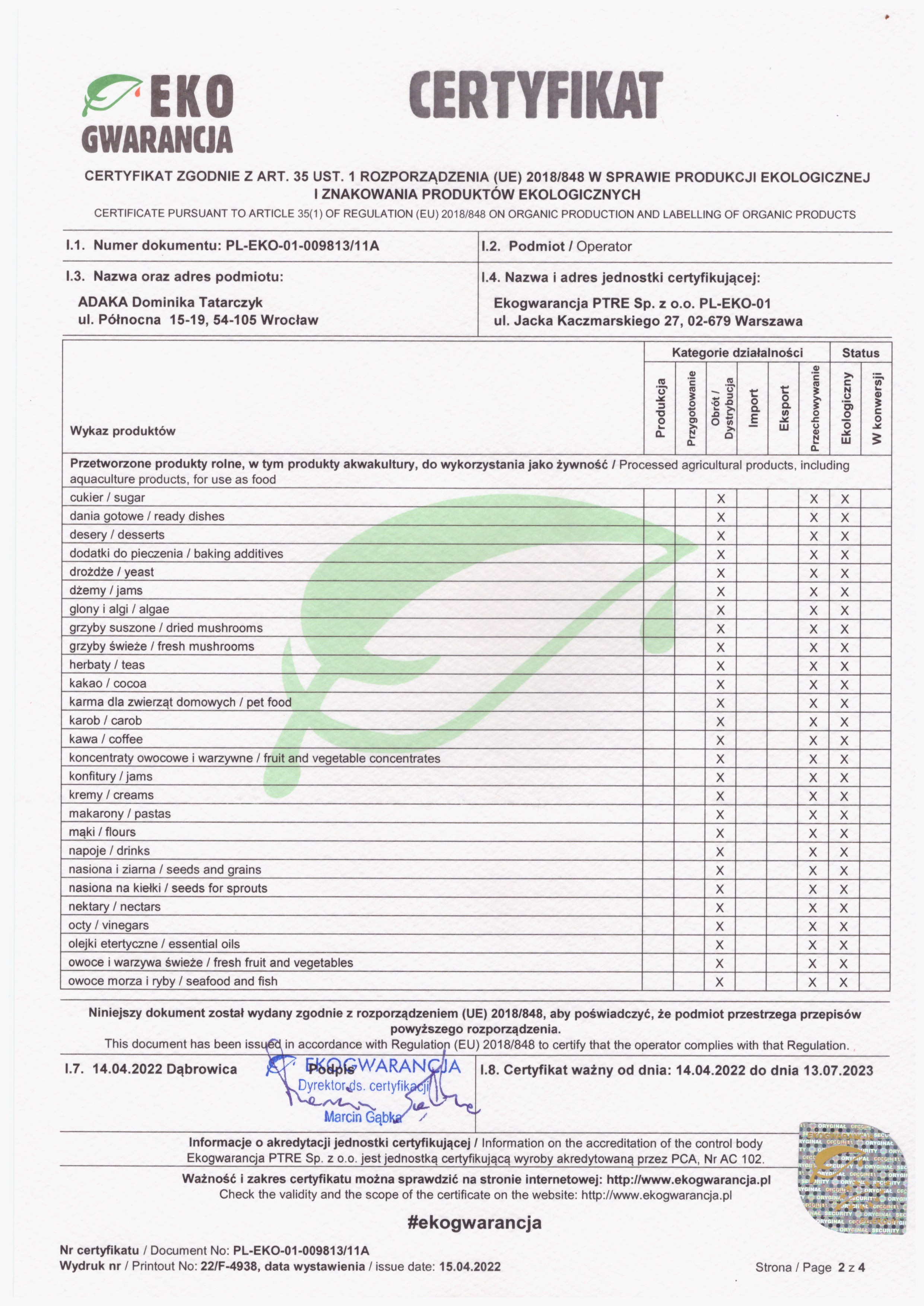 Certyfikat ekologiczny firmy ADAKA Dominika Tatarczyk (sklep marketbio.mom) o numerze PL-EKO-01-009813 wydany przez Ekogwarancja w roku 2022