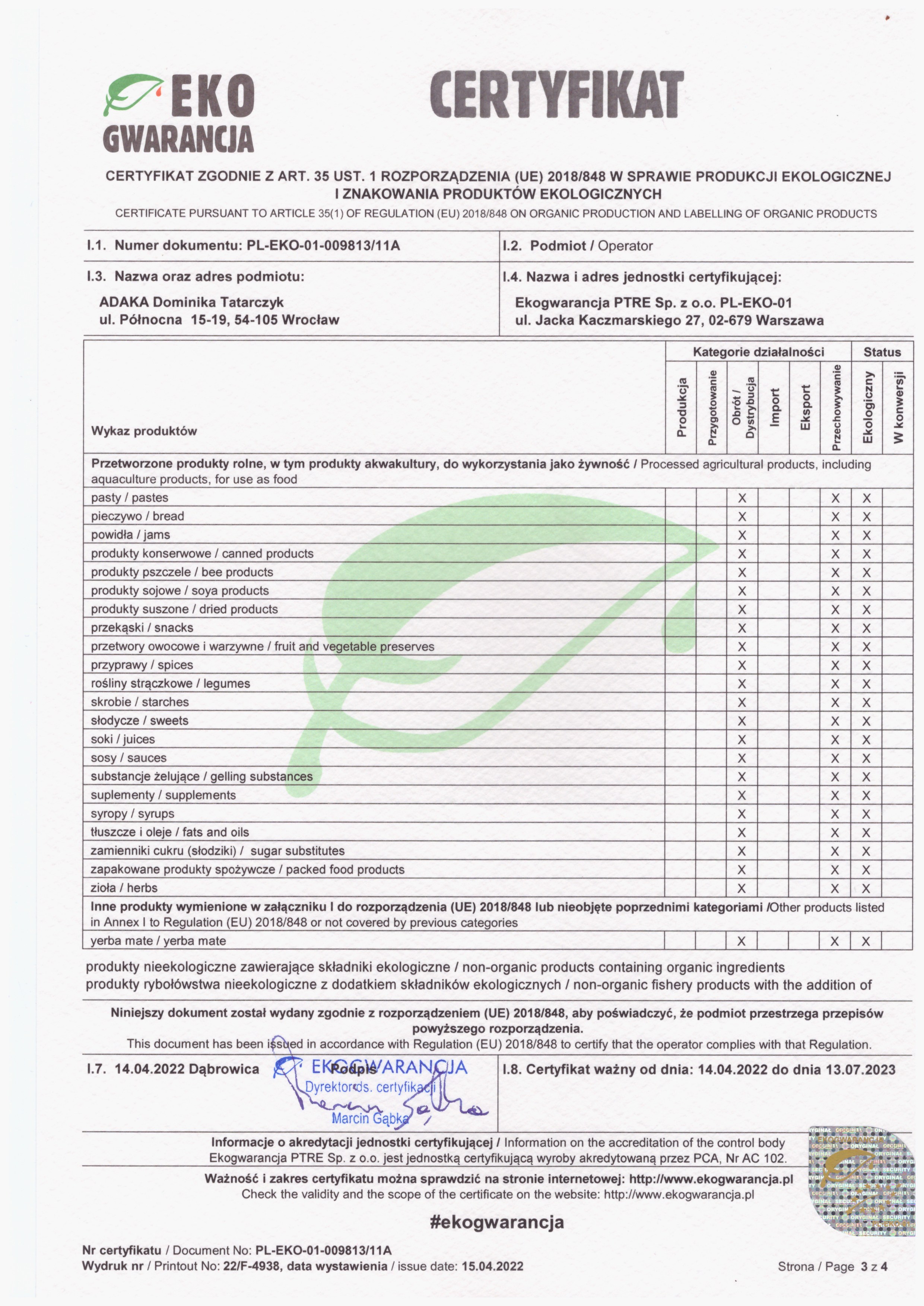 Certyfikat ekologiczny firmy ADAKA Dominika Tatarczyk (sklep marketbio.mom) o numerze PL-EKO-01-009813 wydany przez Ekogwarancja w roku 2022