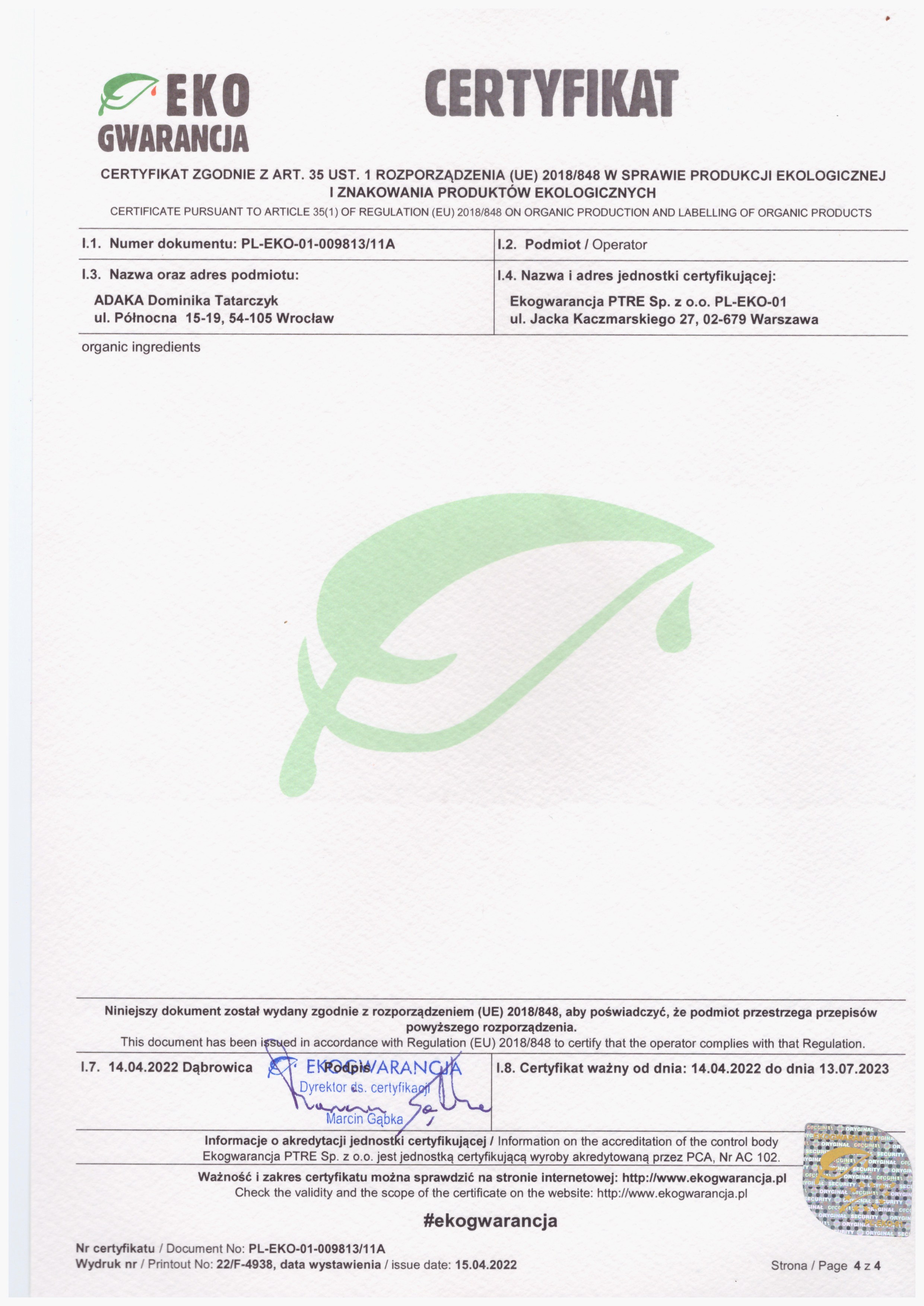 Certyfikat ekologiczny firmy ADAKA Dominika Tatarczyk (sklep marketbio.mom) o numerze PL-EKO-01-009813 wydany przez Ekogwarancja w roku 2022